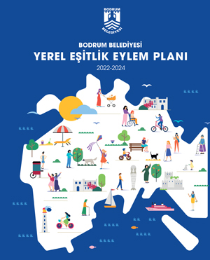 Bodrum Belediyesi Yerel Eşitik Eylem Planı 2022 - 2024