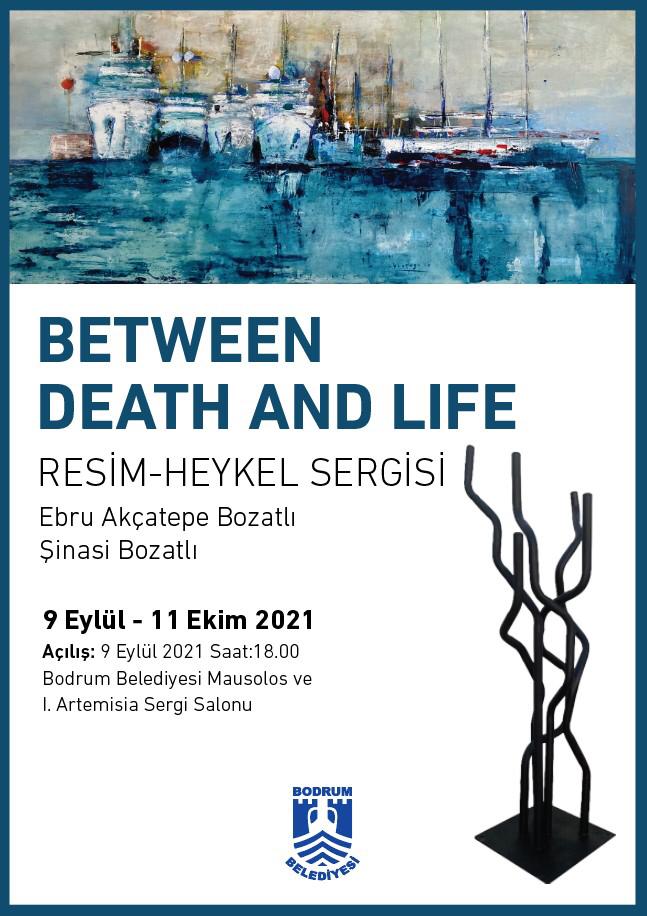 BETWEEN DEATH AND LIFE Resim – Heykel Sergisi  Ebru Akçatepe Bozatlı / Şinasi Bozatlı