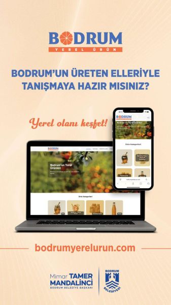 YEREL ÜRETİCİ İLE TÜKETİCİ ARASINDA KÖPRÜ: “BODRUM YEREL ÜRÜN”
