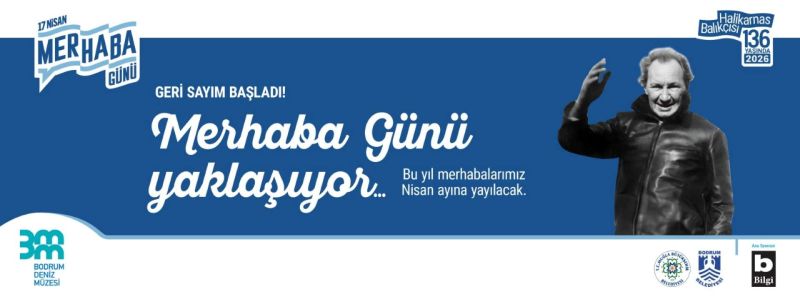 BODRUM TÜRKİYE’Yİ KÜLTÜRLE SELAMLIYOR: “MERHABA GÜNÜ”