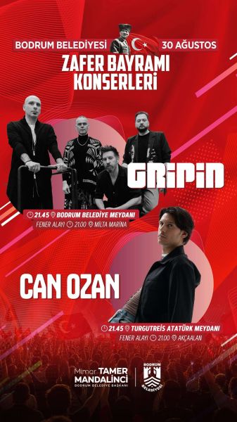 BODRUM’DA 30 AĞUSTOS ZAFER BAYRAMI COŞKUSU “GRİPİN” VE “CAN OZAN” KONSERLERİYLE YAŞANACAK