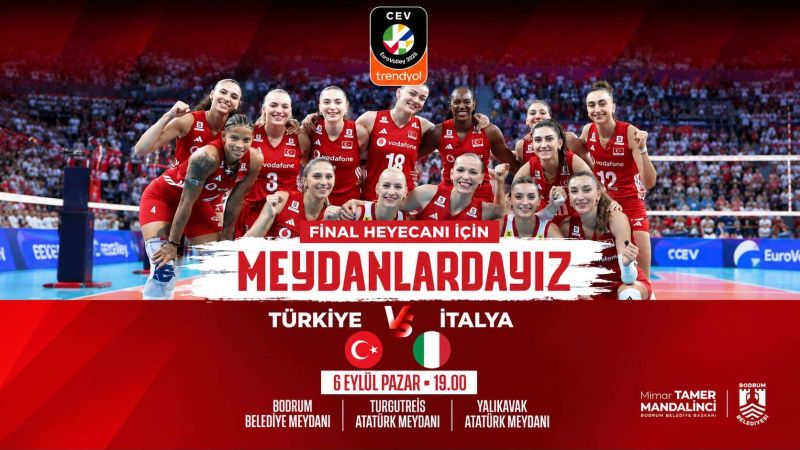 BODRUM’DA FİNAL HEYECANI MEYDANLARDA YAŞANACAK