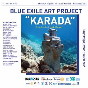 BLUE EXİLE ART PROJECT “KARADA”