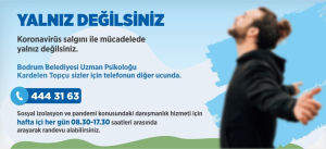 SALGINA KARŞI PSİKOLOJİK DESTEK HATTI KURDUK