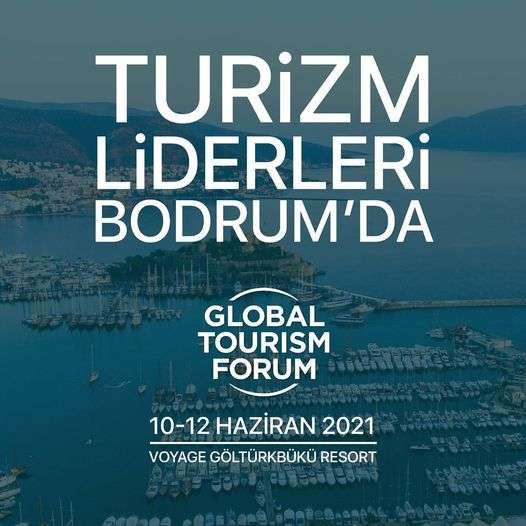 GLOBAL TOURISM FORUM BODRUM'DA GERÇEKLEŞTİ.